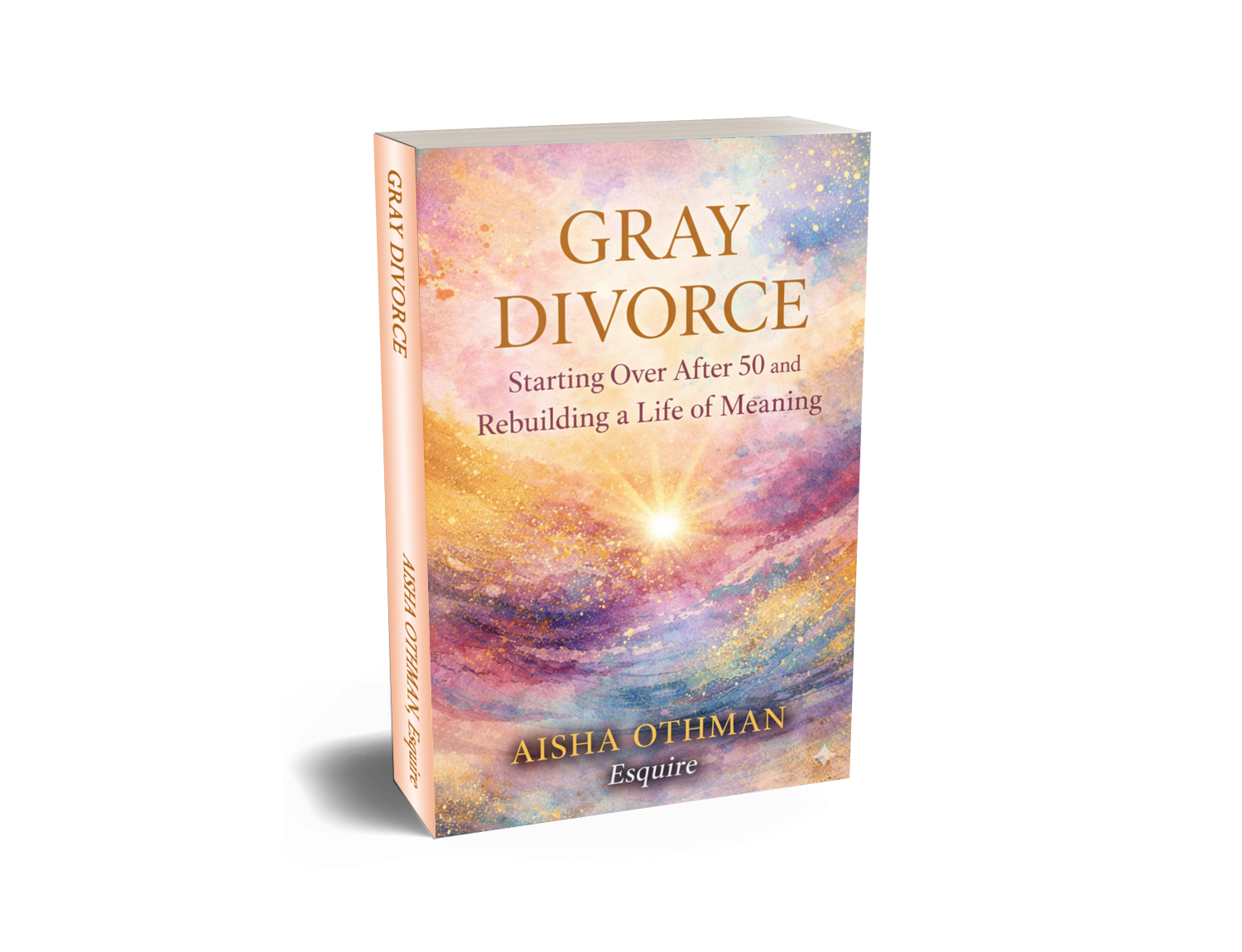 Gray Divorce: Starting Over After 50 and Rebuilding a Life of Meaning ...